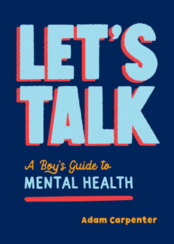 Paperback Let's Talk: A Boy's Guide to Mental Health Book