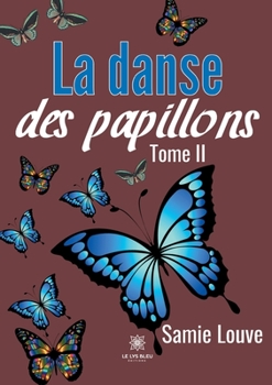 La danse des papillons: Tome II