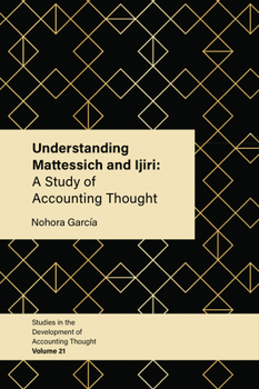 Hardcover Understanding Mattessich and Ijiri: A Study of Accounting Thought Book