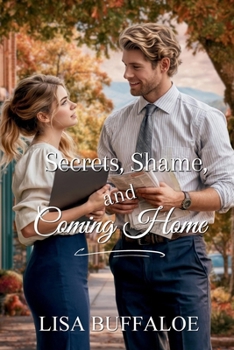 Secrets, Shame, and Coming Home