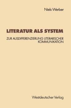 Paperback Literatur ALS System: Zur Ausdifferenzierung Literarischer Kommunikation [German] Book