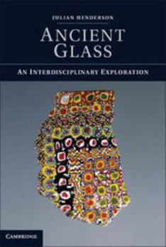 Electronics Ancient Glass: An Interdisciplinary Exploration Book