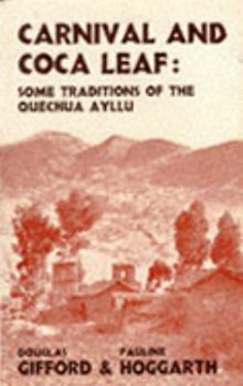 Hardcover Carnival and coca leaf: Some traditions of the Peruvian Quechua Ayllu Book
