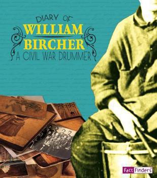 A Civil War Drummer Boy: The Diary of William Bircher, 1861-1865 (Diaries, Letters, and Memoirs) - Book  of the First-Person Histories
