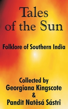 Tales of the Sun or Folklore of Southern India