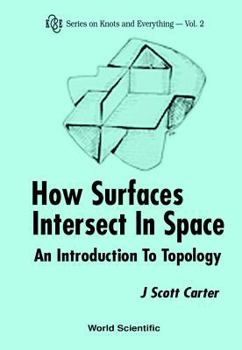 Paperback How Surfaces Intersect in Space: An Introduction to Topology (2nd Edition) Book