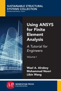 Paperback Using ANSYS for Finite Element Analysis, Volume I: A Tutorial for Engineers Book