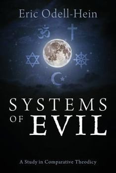 Paperback Systems of Evil: A Study in Comparative Theodicy Book