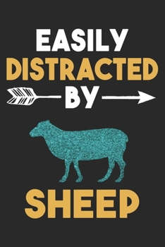 Easily Distracted By Sheep Journal: Sheep Lover Gift Idea, Funny Lined Notebook, Gift for Sheep Lovers
