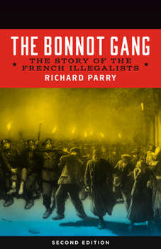 Paperback Bonnot Gang: The Story of the French Illegalists Book