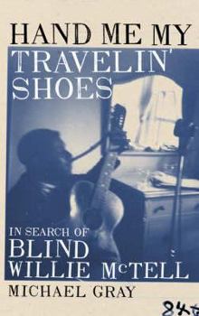 Hardcover Hand Me My Travelin' Shoes: In Search of Blind Willie McTell Book