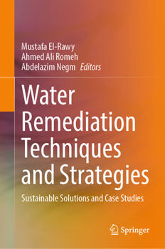 Hardcover Water Remediation Techniques and Strategies: Sustainable Solutions and Case Studies Book