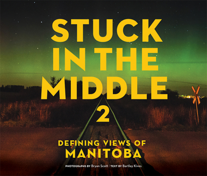 Paperback Stuck in the Middle 2: Defining Views of Manitoba Book