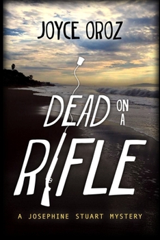 Paperback Dead on a Rifle: A Josephine Stuart Mystery Book