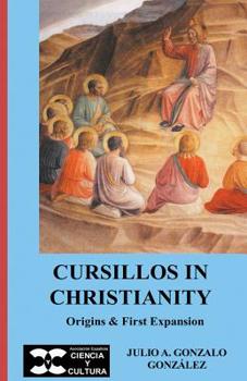 Paperback Cursillos in Christianity: Origins & first expansion Book