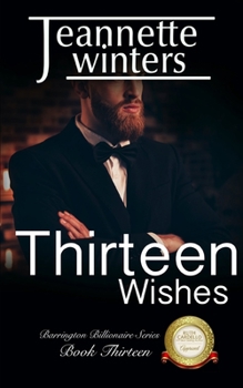 Thirteen Wishes - Book #13 of the Barrington Billionaires