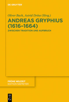 Andreas Gryphius (1616–1664): Zwischen Tradition und Aufbruch (Frühe Neuzeit) (German Edition)