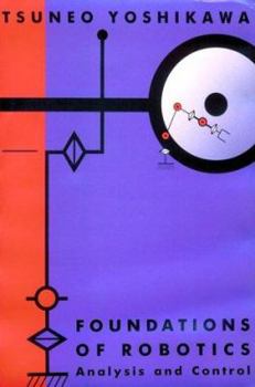 Hardcover Foundations of Robotics: Analysis and Control Book
