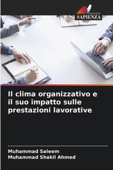 Paperback Il clima organizzativo e il suo impatto sulle prestazioni lavorative [Italian] Book