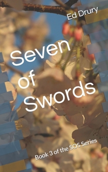 Paperback Seven of Swords: Book 3 of the SOS Series Book