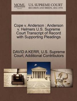 Paperback Cope V. Anderson: Anderson V. Helmers U.S. Supreme Court Transcript of Record with Supporting Pleadings Book