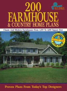 Paperback 200 Farmhouse and Country Home Plans: Classic and Modern Farmhouses from 1299 to 4890 Square Feet Book