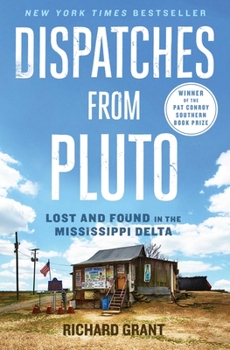 Paperback Dispatches from Pluto: Lost and Found in the Mississippi Delta Book