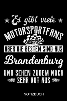 Es gibt viele Motorsportfans aber die besten sind aus Brandenburg und sehen zudem noch sehr gut aus: A5 Notizbuch | Liniert 120 Seiten | ... | Muttertag | Namenstag (German Edition)