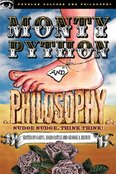 Paperback Monty Python and Philosophy: Nudge Nudge, Think Think! Book