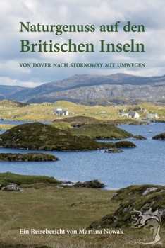 Paperback Naturgenuss auf den Britischen Inseln: Von Dover nach Stornoway mit Umwegen [German] Book