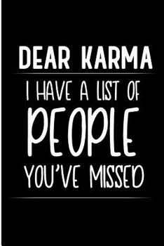 Paperback Dear Karma I Have a List of People You've Missed: Funny Karma Blank Lined Note Book