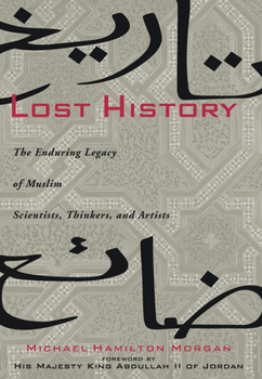 Paperback Lost History: The Enduring Legacy of Muslim Scientists, Thinkers, and Artists Book
