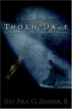 Paperback Thorn Daze, the Painful Truth about Prosperity Teaching Book