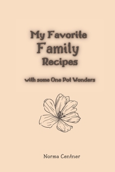 Paperback My Favorite Family Recipes: with some One Pot Wonders Book