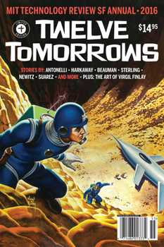 Twelve Tomorrows 2016 - Book #2016 of the Twelve Tomorrows 