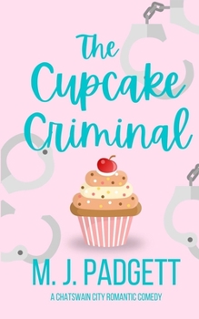 Paperback The Cupcake Criminals: Life in Chatswain City Season One Book