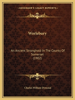 Paperback Worlebury: An Ancient Stronghold In The County Of Somerset (1902) Book
