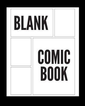 Paperback Black Blank Comic Book: Draw Your Own Comics with a Variety of Templates For boys, girls and adults Book