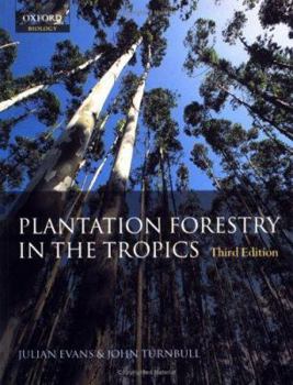 Paperback Plantation Forestry in the Tropics: The Role, Silviculture, and Use of Planted Forests for Industrial, Social, Environmental, and Agroforestry Purpose Book