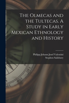 Paperback The Olmecas and the Tultecas. A Study in Early Mexican Ethnology and History Book