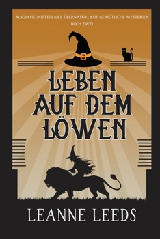 Leben auf dem Löwen (Magische Mittelfaire Übernatürliche Gemütliche Mysterien) (German Edition)