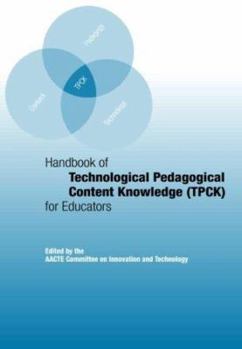 Paperback Handbook of Technological Pedagogical Content Knowledge (TPCK) for Educators Book