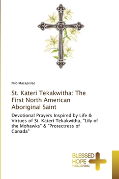 Paperback St. Kateri Tekakwitha: The First North American Aboriginal Saint Book