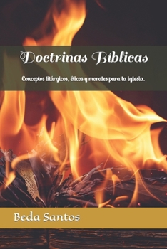 Paperback Doctrinas Bíblicas: Conceptos litúrgicos, éticos y morales para la iglesia. [Spanish] Book