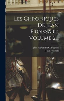 Hardcover Les Chroniques De Jean Froissart, Volume 2... [French] Book