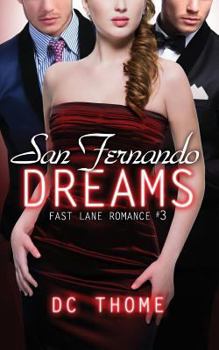 San Fernando Dreams - Book #3 of the Fast Lane Romance