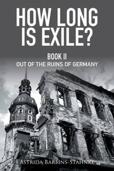 Paperback How Long Is Exile?: Book Ii out of the Ruins of Germany Book