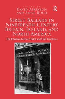 Paperback Street Ballads in Nineteenth-Century Britain, Ireland, and North America: The Interface between Print and Oral Traditions Book