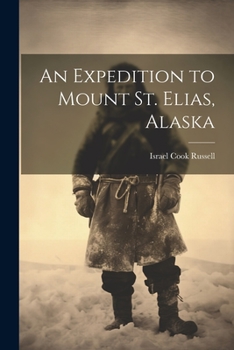Paperback An Expedition to Mount St. Elias, Alaska Book