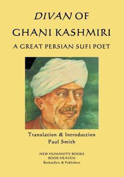 Paperback Divan of Ghani Kashmiri: A Great Persian Sufi Poet Book